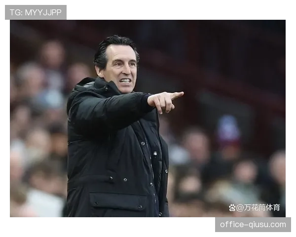 埃梅里谈维拉欧战资格 球队目前排名第三位